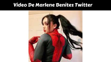 marlene benitez video twitter|Marlene Benitez (@marlu